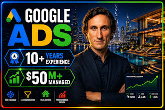 manage google ads SEM PPC campaigns for real estate leads