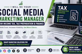 be your social media marketing manager for income tax, tax preparation, finance