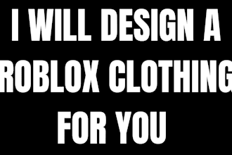 design roblox clothing for you