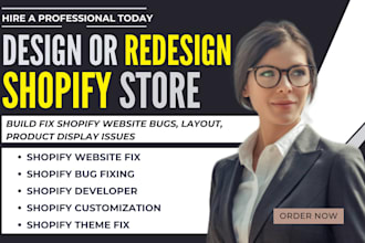 build, fix shopify website bugs, layout, product display issues, shopify store