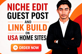 build niche edit guest post and link build on usa home sites