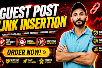 do guest posting, link insertion and high authority SEO backlinks