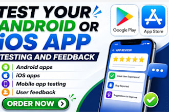 test your android or ios app and provide detailed feedback