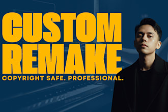 make custom or remake any beat or song in 24 hours
