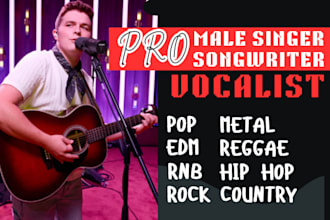 be your male pop vocalist songwriter edm ghost producer country pop singer