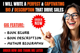 write perfect and captivating book description blurb author bio that drive sales