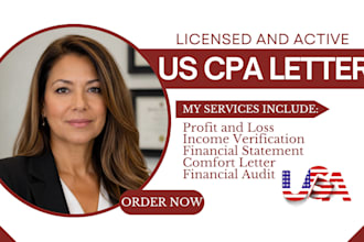 write US CPA letter, income verification, mortgage letter, comfort letter