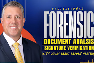 do forensic document analysis, signature verification, with court ready report