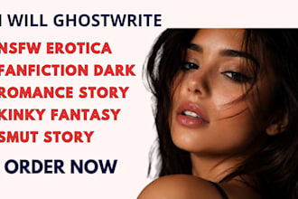 write custom nsfw erotica fanfiction dark romance story kinky fantasy smut story