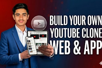 build a youtube clone video website and mobile app