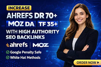 increase ahrefs DR 70 plus, moz da, tf with high authority SEO backlinks
