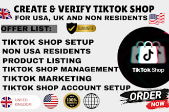create and verify tiktok shop for USA, UK, and non resident sellers