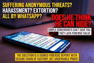 perform forensic analysis for whatsapp harassment and threats