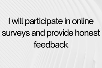 participate in online surveys and provide honest feedback