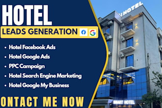 generate 700 exclusive hotel leads, facebook ads, google ads