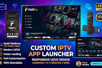 dev custom iptv app launcher with responsive UI UX design for android, samsung