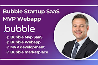 build bubble saas mvp, startup bubble mvp web app, bubble io saas bubble website