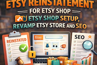 do etsy reinstatement for etsy shop, etsy shop setup, revamp etsy store and seo