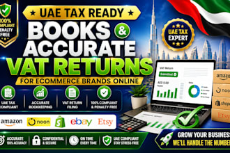 prepare uae tax ready books and accurate vat returns for ecommerce brands online
