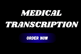 do medical transcription for you