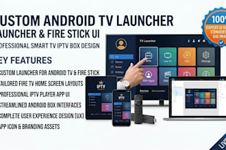 develop iptv custom android tv launcher with UI UX firestick smart tv iptv box