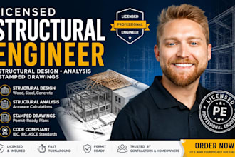 licensed structural engineer for structural design, analysis pe stamped drawing