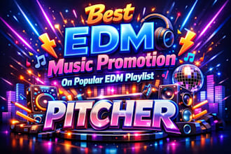 do the best edm music promotion on popular edm playlist