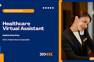 be your non voice healthcare virtual assistant and medical data entry specialist