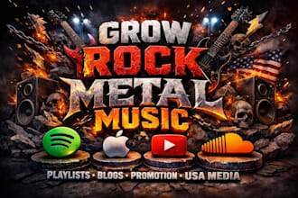 grow rock metal music with playlists placements, blogs promotion and usa media