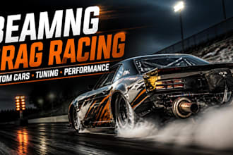 design beamng drag racing cars and high performance tuning mods