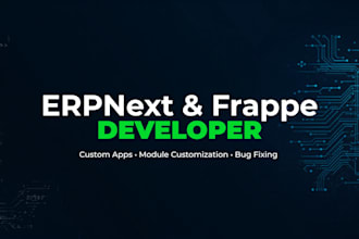 customize, develop, and install erpnext and frappe applications for your