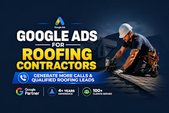 run google ads for roofing contractors to generate quality leads