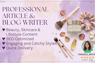 be your creative content and article writer for beauty and skincare