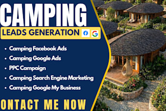 generate 800 exclusive camping leads, facebook ads, google ads