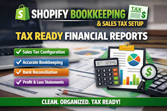 do shopify bookkeeping, sales tax setup and prepare tax ready financial reports