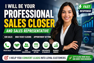 be your professional sales closer and sales representative