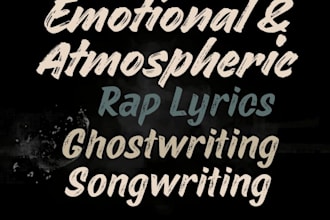 write emotional and atmospheric rap or rnb lyrics for you