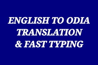 do professional english to odia translation and fast odia typing