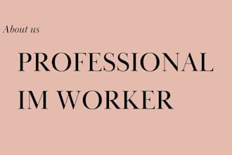 be your professional im worker