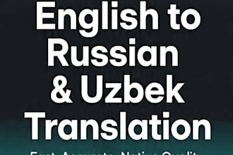 translate english to uzbek and russian accurately in 24 h
