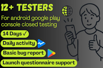 provide 12 testers for android google play console closed testing