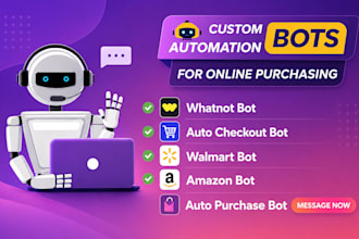 build auto buying bot, whatnot bot, walmart bot, amazon bot and checkout bot