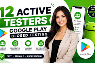 provide 12 active testers for google play closed testing