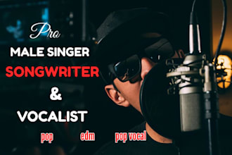 male pop singer edm vocals pop singer male vocalist edm male singer custom song
