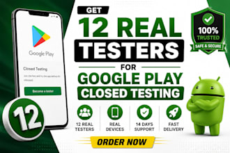 provide 12 testers for google play closed testing
