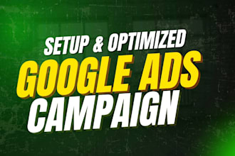 setup and optimize high converting google ads campaigns