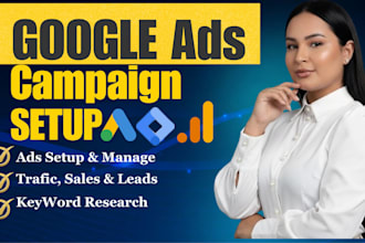 setup and optimize high converting google ads campaigns