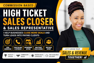 be your commission based high ticket sales closer and sales representative