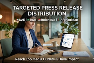 provide targeted press release distribution in uae ksa indonesia and afghanistan