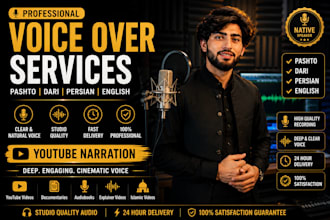 record deep cinematic youtube narration voice over in english,pashto, dari farsi